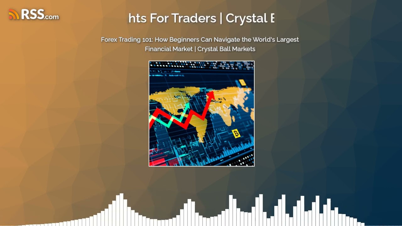 Mastering Forex: A Beginner’s Roadmap to the Global Currency Market | Crystal Ball Markets