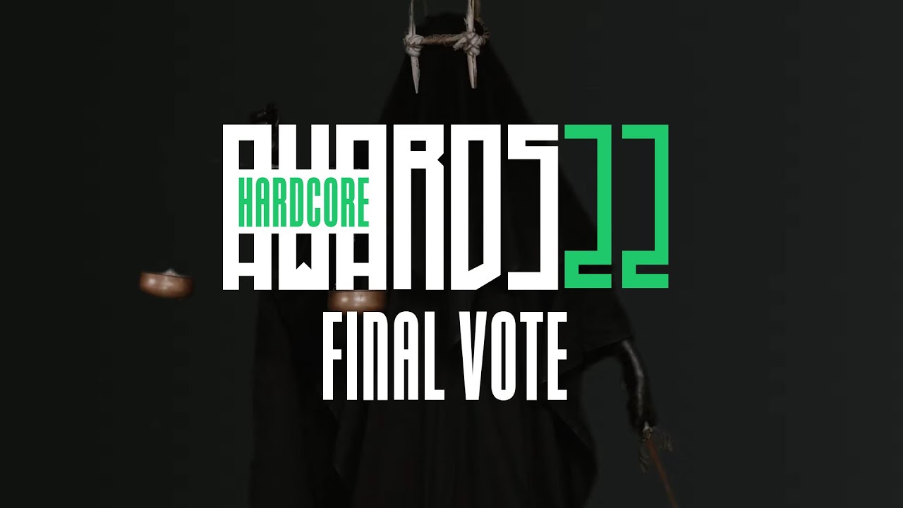 FINAL VOTE FOR BEST OF THE YEAR - HARD CORE AWARDS 22