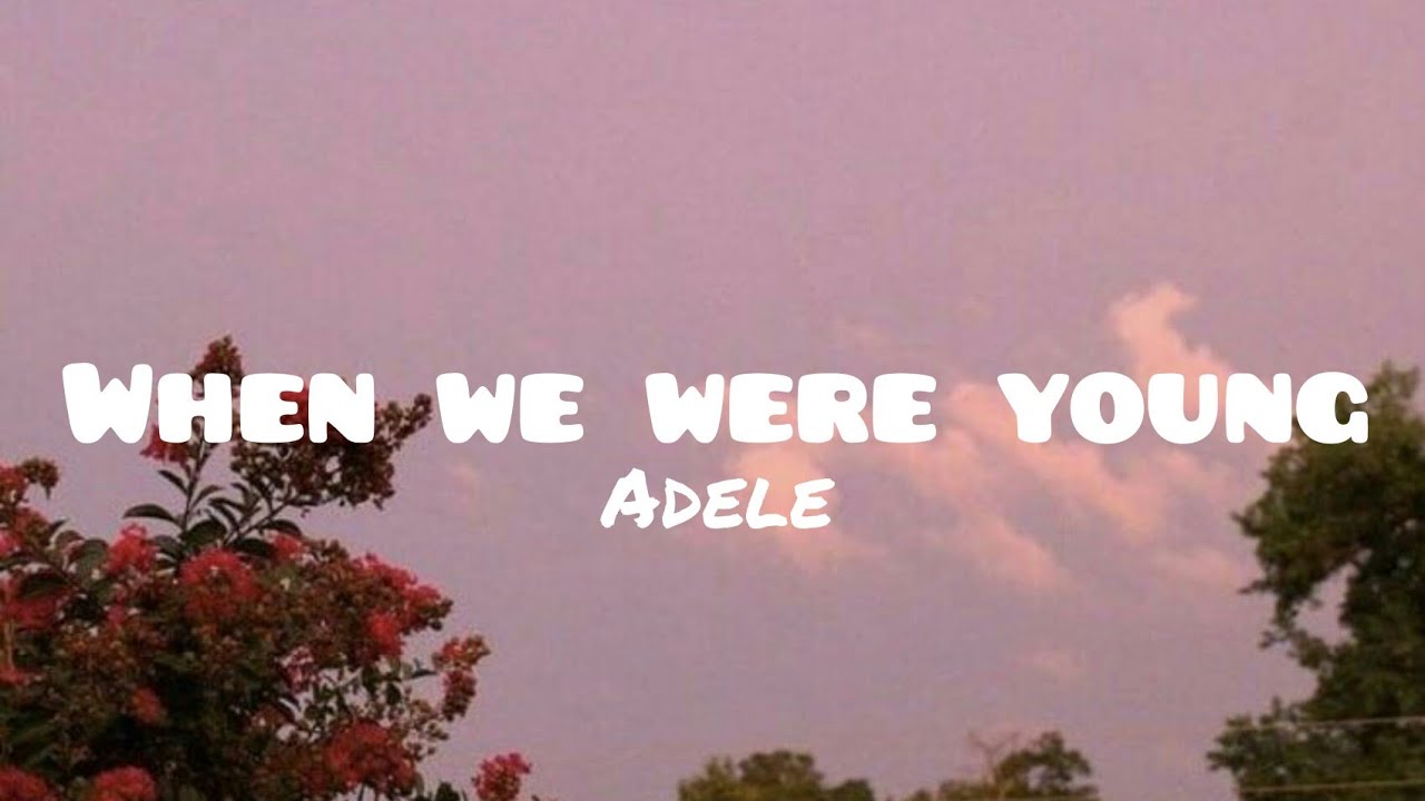 Нужна текст янг. When we were young Adele. Adele when we were young Chords. Adele when we were young Ноты. Fun we are young Lyrics.