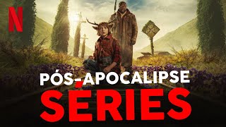 5 SÉRIES PÓS-APOCALÍPTICAS NA NETFLIX QUE VOCÊ PRECISA ASSISTIR!