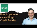 How to pause or cancel Brigit Credit Builder