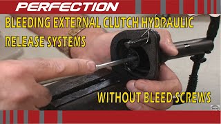 Bleeding External Clutch Hydraulic Release Systems Without Bleed Screws