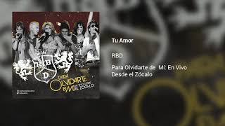 Tu Amor - RBD (Para Olvidarte de Mí: En Vivo Desde el Zócalo)