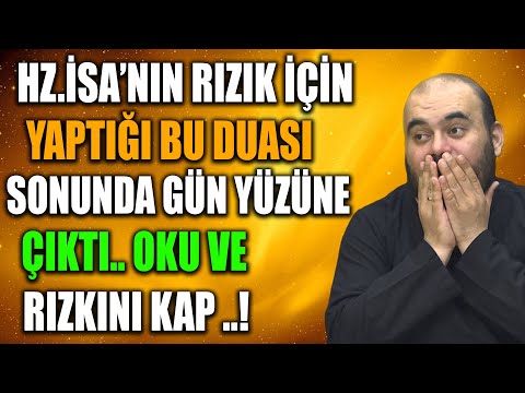 HZ.İSA'NIN RIZIK İÇİN YAPTIĞI BU DUASI SONUNDA GÜN YÜZÜNE ÇIKTI..OKU VE RIZKINI YAP ..!