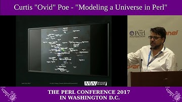 Curtis "Ovid" Poe - "Modeling a Universe in Perl"