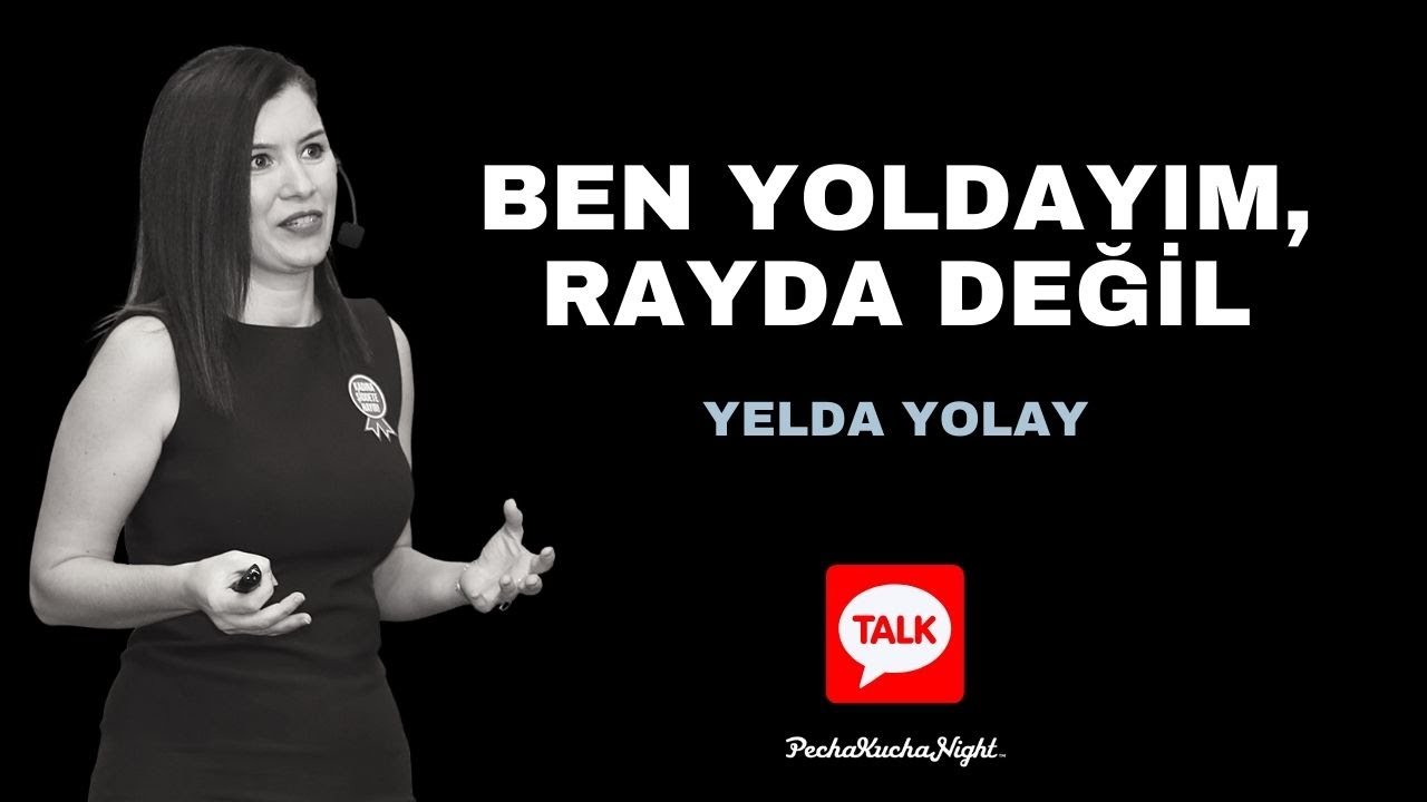 Ben Yoldayım Rayda Değil! | Yelda Yolay | Pecha Kucha Night 2 | LİVE
