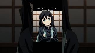 POV: You sleep on the floor #demonslayer #anime #kny #edit #giyuu #gyomei #rengoku #muichirotokito