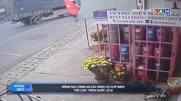 Đồng Nai: Công an xác minh clip nghi "hôi của" trên quốc lộ 51 | LONG AN TV