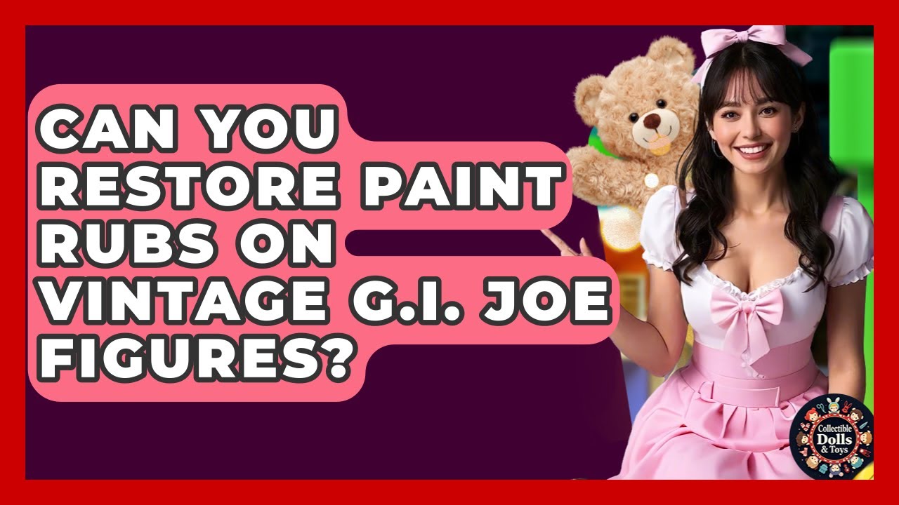 Can You Restore Paint Rubs On Vintage G.I. Joe Figures? - Collectible Dolls and Toys
