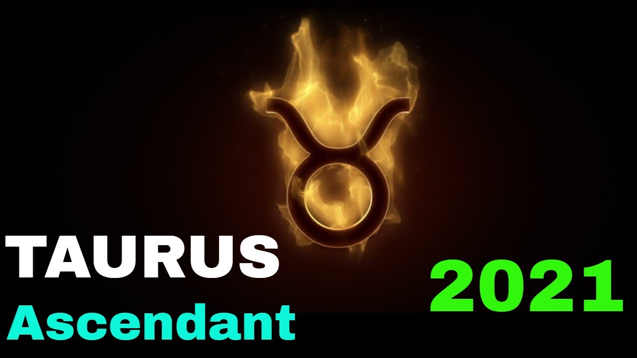 TAURUS 2021 Horoscope Prediction 