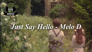 Just Say Hello - Mello-D (8D AUDIO , LYRICS)