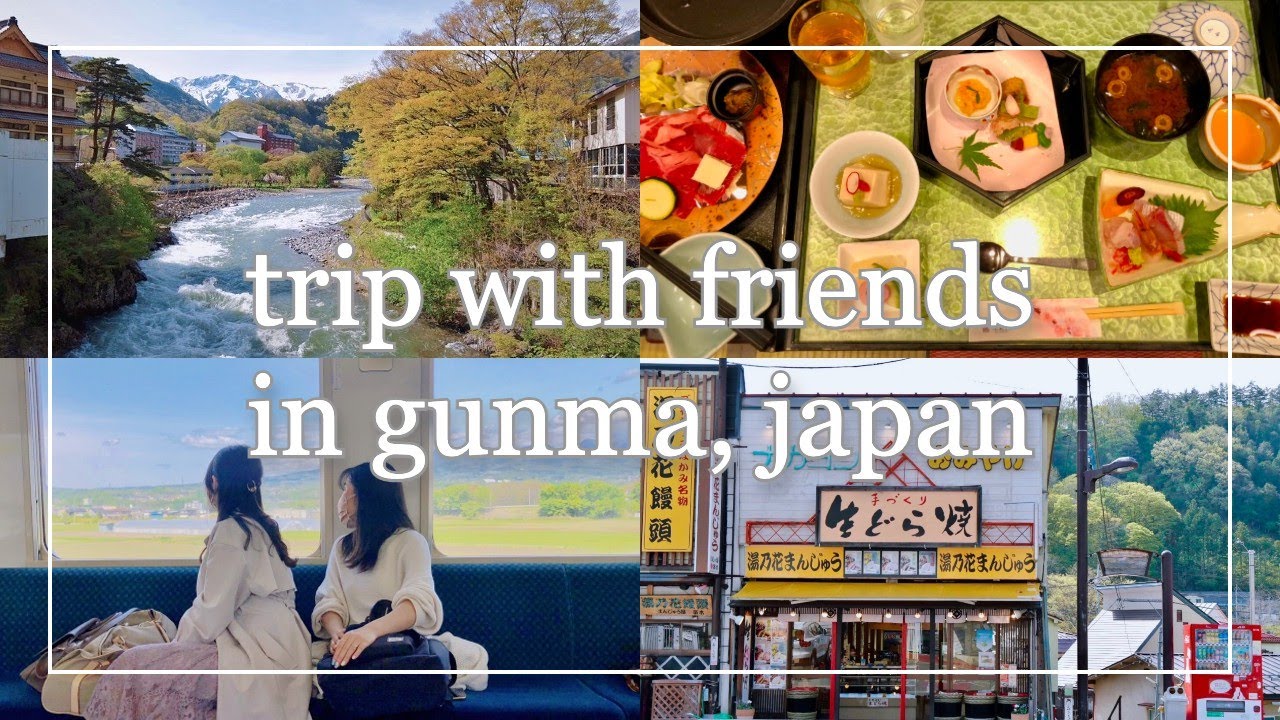 trip to gunma with friends | daily life in japan