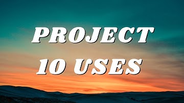 Project 10 Uses: REVAMP for 2024🎉