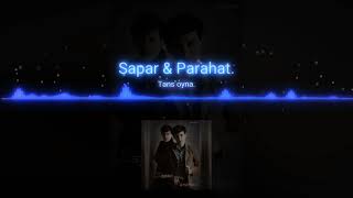Sapar & Parahat - Tans oyna ( S&P Music remix ) 2019
