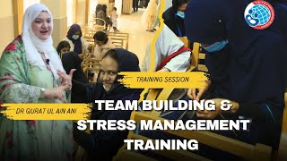 Team Building & Stress Management Training |Dr. Qurrat ul Ain Aini|Life Care International Hospital