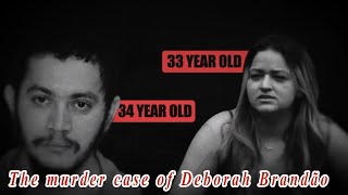 The murder case of Deborah Brandão Details