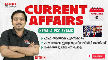 7 th DECEMBER 2025 Current Affairs | Daily Current Affairs Today |Malayalam I TALENT ACADEMY
