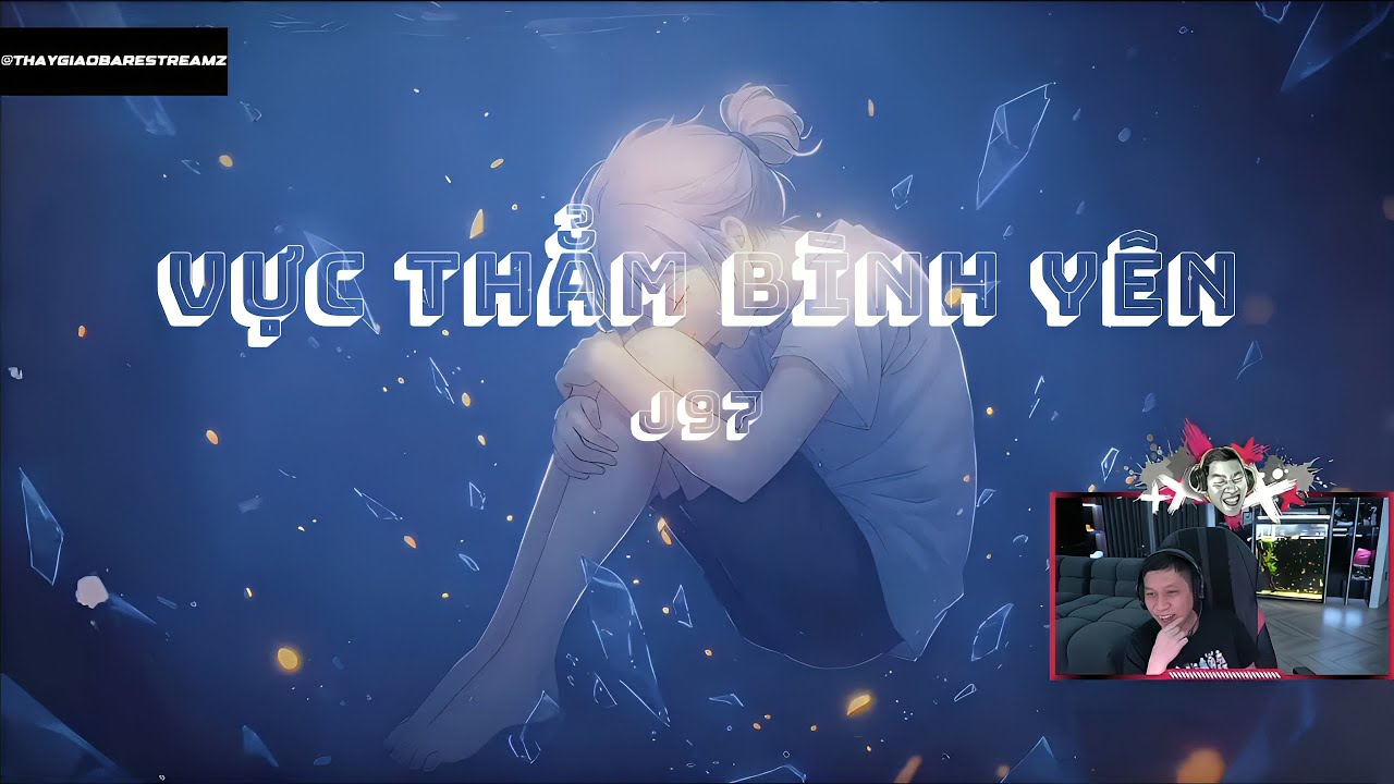 THẦY GIÁO BA REACTION: VỰC THẲM CỦA BÌNH YÊN J97