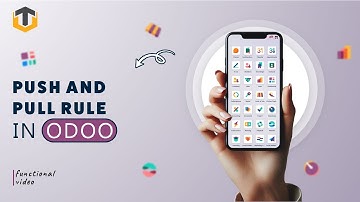 Push vs Pull Rules in Odoo - Automate Warehouse Operations with Multi-Step Routes!