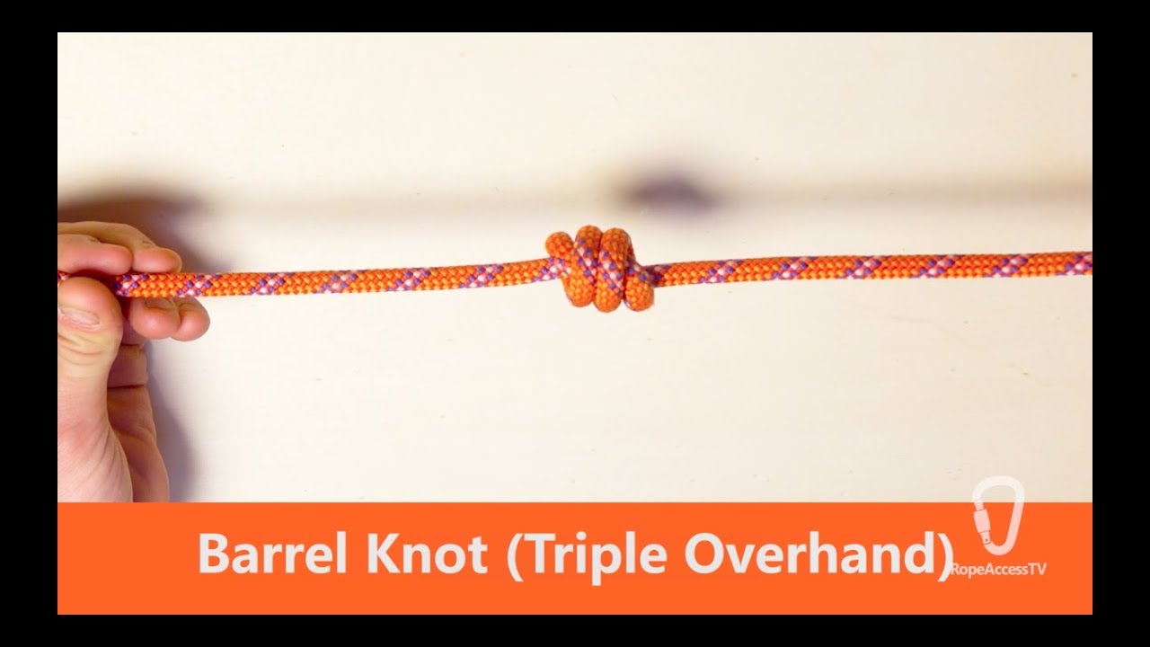 Barrel Knot (Triple Overhand) - YouTube