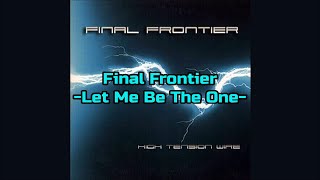 Final Frontier - "Let Me Be The One" HQ/With Onscreen Lyrics!