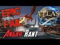 Atlas is a Buggy Deceptive Disaster! - Angry Rant