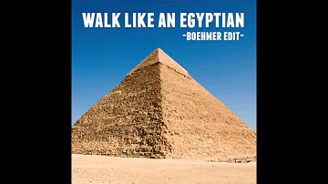 Walk Like An Egyptian (Boehmer Edit)