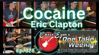 Cocaine (Eric Clapton) - Chris Eger's One Take Weekly @ Plum Tree Recording Studio