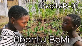 Abantu Bami Chapter-01 Street Bash