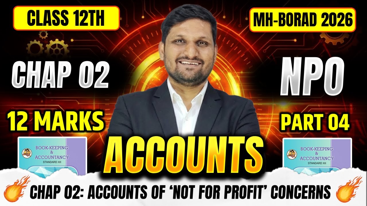 CHAP 02: NPO 📕 PART 04 | 12th ACCOUNTS LIVE 🔴 12 Marks Sure 🎯 | Board Exam 2026 | 