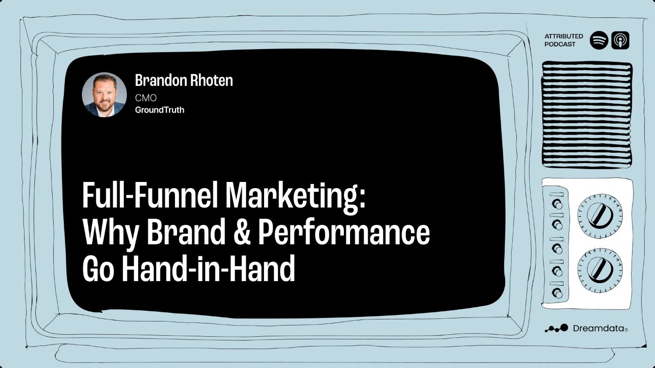 Full-Funnel Marketing: Why Brand & Performance Go Hand-in-Hand