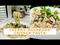How to make delicious and easy chicken mushroom pasta  be in canada