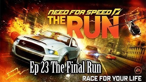 Need for Speed The Run Ep 23 The Final Run | SLAPTrain
