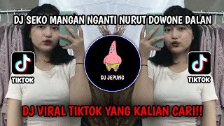 Download lagu DJ SEKO MANGAN NGANTI NURUT DOWONE DALAN || DJ KALAH VIRAL TIKTOK TERBARU 2024