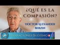 ¿Qué es la Compasión? - Dr. Alexander Berzin | Narraciones Budismo