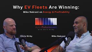The Future of Fleet Electrification with Mike Nakrani | Auto Futurecast S2E03