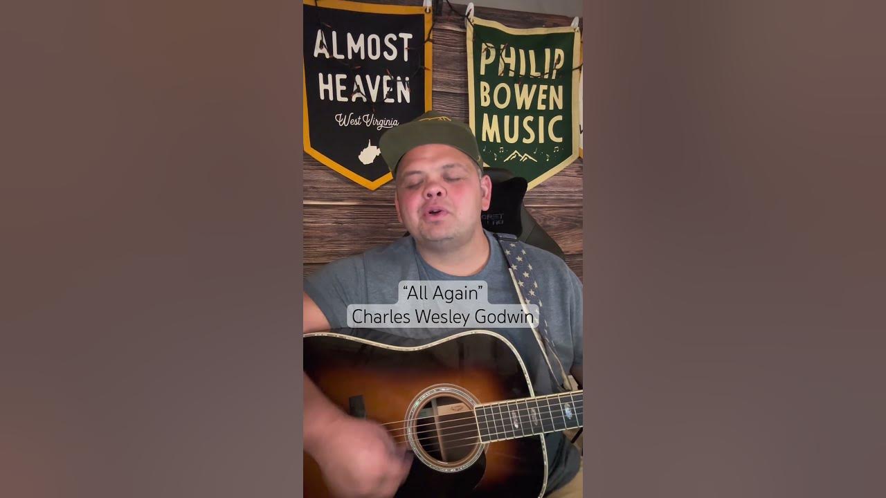 “All Again” Charles Wesley Godwin - Philip Bowen #countrycover #acoustic #singersongwriter