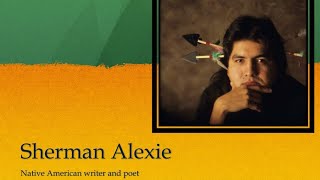 Sherman Alexie / Literary Career / Writing style/ important Quotations/ A Spokane American Writer