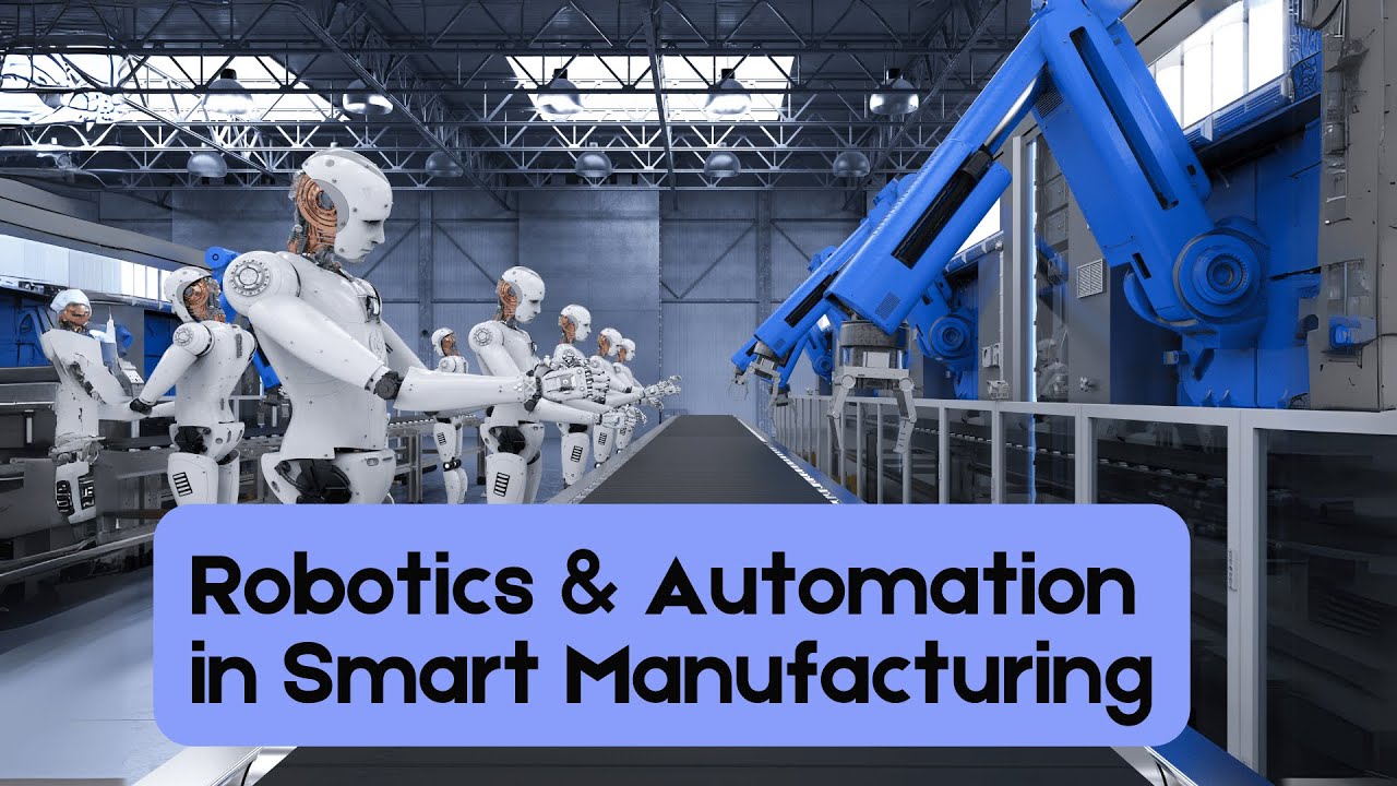 Robotics & Automation in Smart Manufacturing