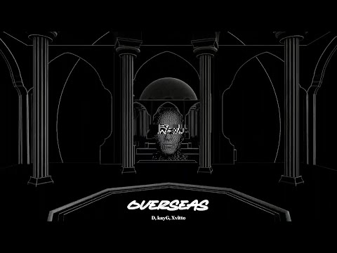 D, KayG, Xvito - Overseas