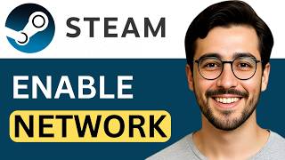 How To Enable Or Disable Steam Networking - Easy Guide (2026)