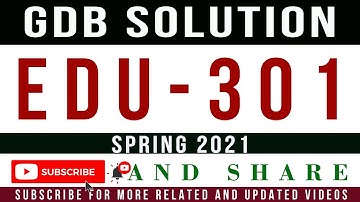 EDU301 GDB No.1 Solution Spring 2021 || GDB EDU301 Solution SPRING 2021