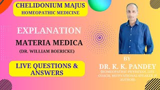 Dr. K K Pandey Live Stream | Q and A and Easy Explanation of Chelidonium Majus Homeopathic Medicine