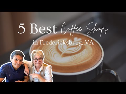 Exploring Fredericksburg: Top 5 Must-Try Coffee Shops in Virginia's Charming City