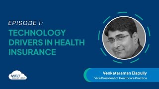 Technology Drivers In Health Insurance - Episode 1