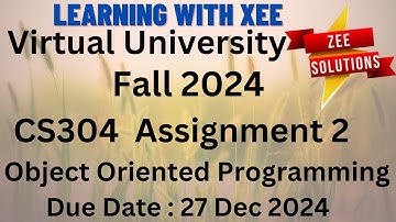 CS304 Object Oriented Programming Assignment 2 Fall 2024 Virtual University of Pakistan