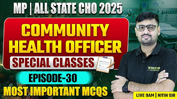 MP | ALL STATE CHO 2025 | COMMUNITY HEALTH OFFICER | SPECIAL CLASSES | EP 30 | NITIN SIR | WISDOM
