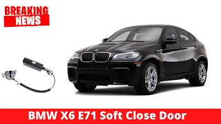 BMW X6 E71 SOFT CLOSE DOOR BY MOTOWEY.com screenshot 2