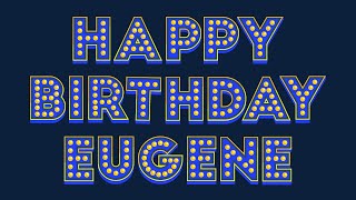 Happy Birthday Eugene