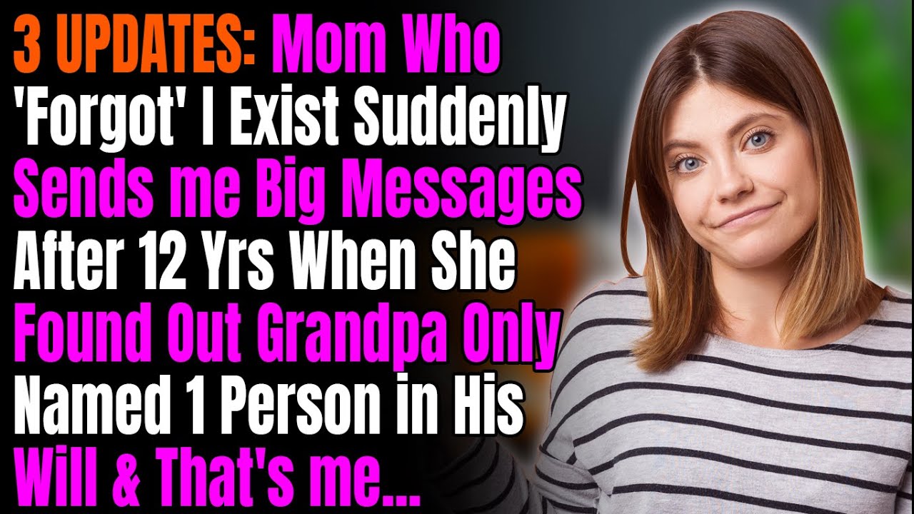 3 UPDATES: Mom Who 'Forgot' I Exist Suddenly Sends me Big Messages After 12 Yrs When She Found Out